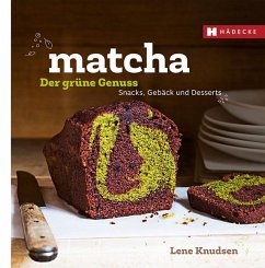Matcha - der grüne Genuss - Knudsen, Lene