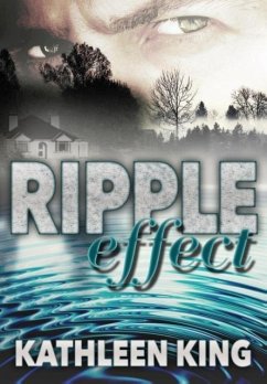 Ripple Effect - King, Kathleen A.