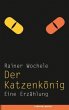 Der Katzenkönig: Eine Erzählung