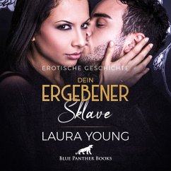 Dein ergebener Sklave / Erotik Audio Story / Erotisches Hörbuch (MP3-Download) - Young, Laura