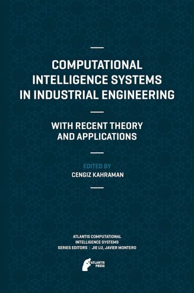 Computational Intelligence Systems in Industrial Engineering Computational Intelligence Systems in Industrial Engineering