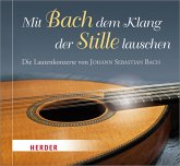 Mit Bach dem Klang der Stille lauschen