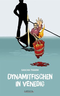 Dynamitfischen in Venedig (eBook, ePUB) - Thamm, Sascha
