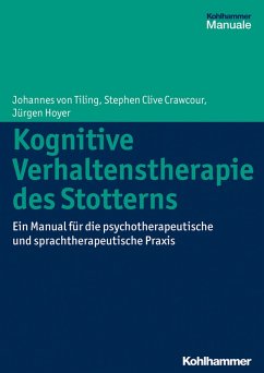Kognitive Verhaltenstherapie des Stotterns (eBook, PDF) - Tiling, Johannes von; Crawcour, Stephen Clive; Hoyer, Jürgen