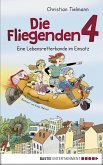 Die Fliegenden 4 - Eine Lebensretterbande im Einsatz (eBook, ePUB) Die Fliegenden 4 - Eine Lebensretterbande im Einsatz (eBook, ePUB)