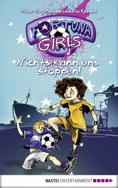 Nichts kann uns stoppen! / Fortuna Girls Bd.2 (eBook, ePUB) - Großmann, Peter; Künzer, Nia