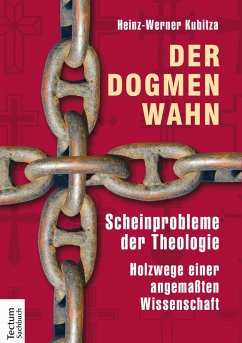Der Dogmenwahn (eBook, PDF) - Kubitza, Heinz-Werner