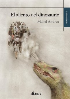 El aliento del dinosaurio (eBook, ePUB) - Andreu, Mabel