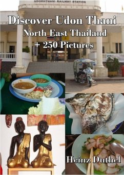 Discover Udon Thani - Nord Ost Thailand (eBook, ePUB) - Duthel, Heinz
