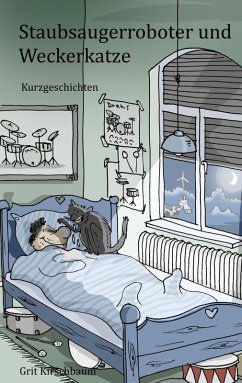 Staubsaugerroboter und Weckerkatze (eBook, ePUB) Staubsaugerroboter und Weckerkatze (eBook, ePUB)