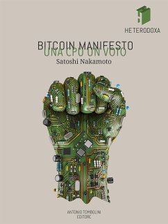 Bitcoin Manifesto: UNA CPU UN VOTO (eBook, ePUB) - Nakamoto, Satoshi