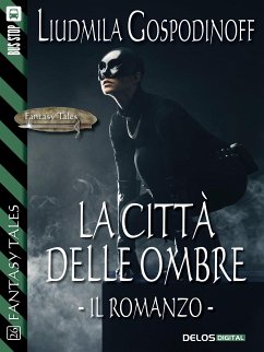 La città delle ombre - Il romanzo (eBook, ePUB) - Gospodinoff, Liudmila