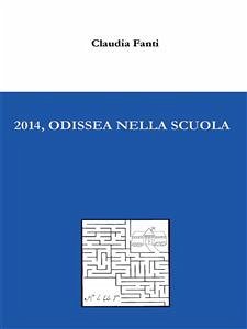 2014, odissea nella scuola (eBook, PDF) - Fanti, Claudia