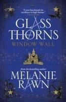 Glass Thorns - Window Wall - Rawn, Melanie