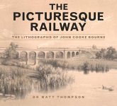 The Picturesque Railway: The Lithographs of John Cooke Bourne