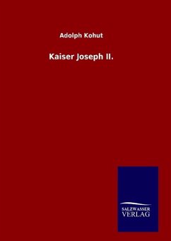 Kaiser Joseph II. - Kohut, Adolph