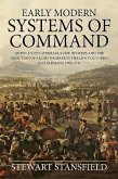 Early Modern Systems of Command: Queen Anne's Generals, Staff Officers and the Direction of Allied Warfare in the Low Countries and Germany, 1702-1711