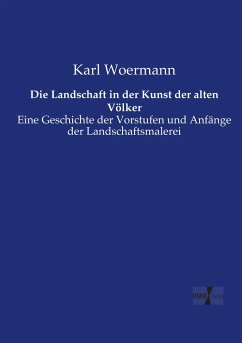Die Landschaft in der Kunst der alten Völker - Woermann, Karl