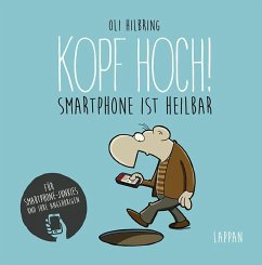 Kopf hoch! - Smartphone ist heilbar - Hilbring, Oli