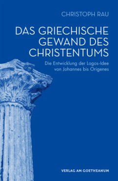 Das griechische Gewand des Christentums - Rau, Christoph