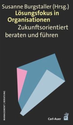 Lösungsfokus in Organisationen - Burgstaller, Susanne