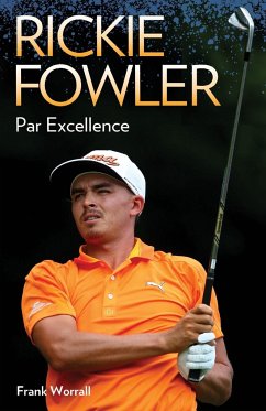 Rickie Fowler - Par Excellence - Worrall, Frank