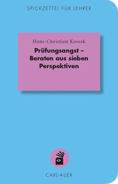 Prüfungsangst - Beraten aus sieben Perspektiven - Kossak, Hans-Christian