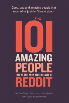 101 amazing people that we only know about because we reddit - Brady, Dan; Lunn, Ruth