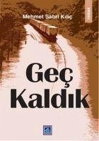 Gec Kaldik - Sabri Kilic, Mehmet