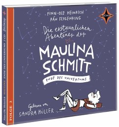 Ende des Universums / Die erstaunlichen Abenteuer der Maulina Schmitt Bd.3 (2 Audio-CDs) - Heinrich, Finn-Ole