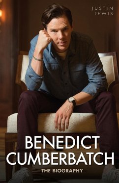 Benedict Cumberbatch - The Biography - Lewis, Justin