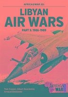 Libyan Air Wars Part 3: 1985-1989 - Cooper, Tom; Grandolini, Albert