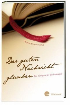 Der guten Nachricht glauben - Groot Bramel, Regina