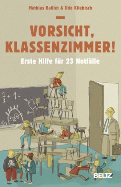 Vorsicht, Klassenzimmer! - Balliet, Mathias;Kliebisch, Udo