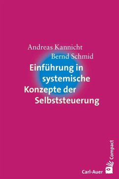 Einführung in systemische Konzepte der Selbststeuerung - Kannicht, Andreas;Schmid, Bernd