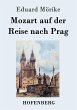 Mozart auf der Reise nach Prag: Novelle Eduard MÃ¶rike Author