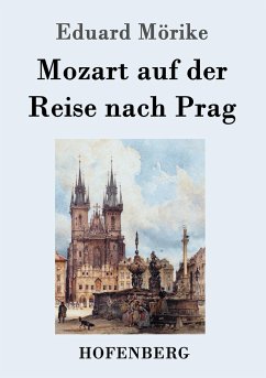 Mozart auf der Reise nach Prag - Mörike, Eduard