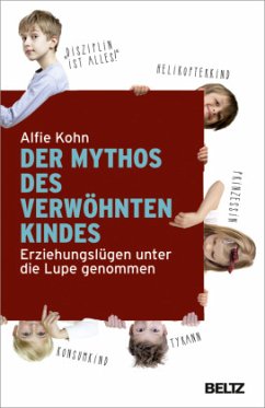 Der Mythos des verwöhnten Kindes - Kohn, Alfie