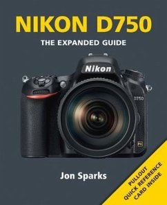 Nikon D750: The Expanded Guide - Sparks, J