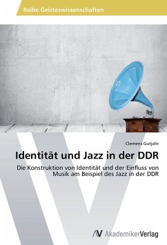 Identität und Jazz in der DDR - Gutjahr, Clemens