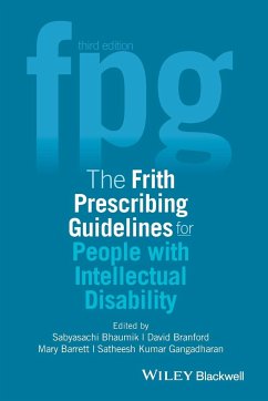 The Frith Prescribing Guidelines for People with Intellectual Disability - Bhaumik, Sabyasachi; Gangadharan, Satheesh Kumar; Branford, David; Barrett, Mary