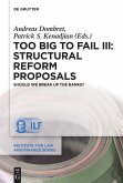 Too Big to Fail III: Structural Reform Proposals