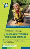 Mit Kindern unterwegs - Baden-Württemberg für kleine Kapitäne