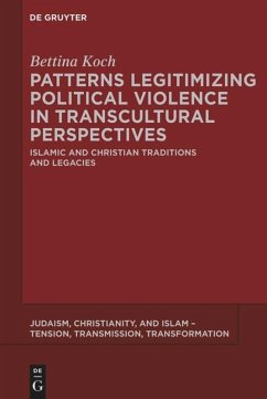 Patterns Legitimizing Political Violence in Transcultural Perspectives - Koch, Bettina