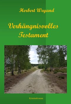 Verhängnisvolles Testament (eBook, ePUB) - Weyand, Herbert