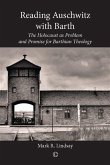 Reading Auschwitz with Barth (eBook, PDF) Reading Auschwitz with Barth (eBook, PDF)