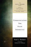 Communicating the Faith Indirectly (eBook, PDF) Communicating the Faith Indirectly (eBook, PDF)