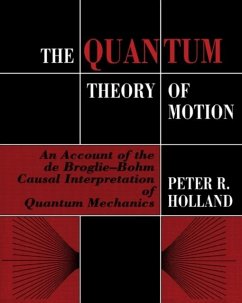 Quantum Theory of Motion (eBook, PDF) - Holland, Peter R.