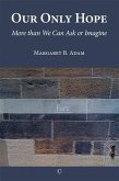Our Only Hope (eBook, PDF) Our Only Hope (eBook, PDF)