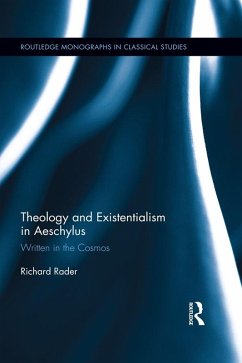 Theology and Existentialism in Aeschylus (eBook, PDF) - Rader, Richard